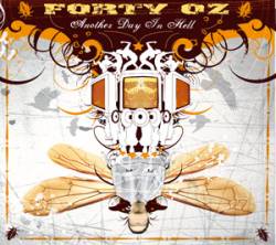 Forty'Oz : Another Day In Hell